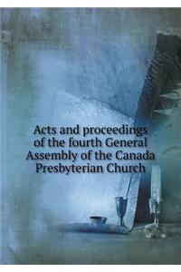 Acts and Proceedings of the Fourth General Assembly of the Canada Presbyterian Church