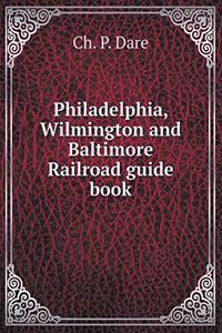 Philadelphia, Wilmington and Baltimore Railroad guide book