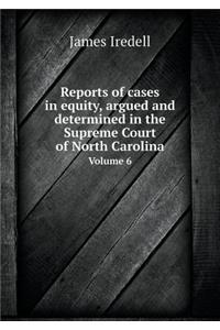 Reports of cases in equity, argued and determined in the Supreme Court of North Carolina Volume 6