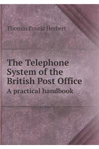 The Telephone System of the British Post Office A practical handbook