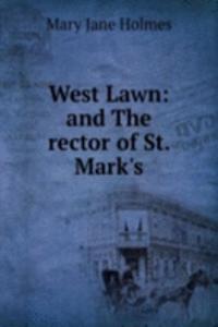 West Lawn: and The rector of St. Mark's