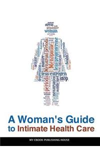 A Woman's Guide to Intimate Health Care