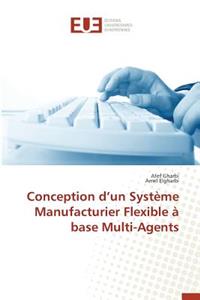 Conception D Un Système Manufacturier Flexible À Base Multi-Agents