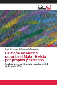 moda en México durante el Siglo 19 vista por propios y extraños