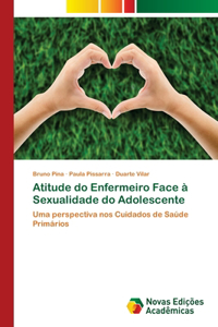 Atitude do Enfermeiro Face à Sexualidade do Adolescente