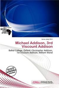 Michael Addison, 3rd Viscount Addison