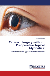 Cataract Surgery without Preoperative Topical Mydriatics