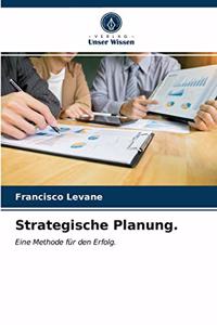 Strategische Planung.