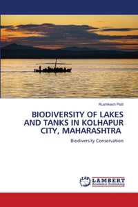 Biodiversity of Lakes and Tanks in Kolhapur City, Maharashtra