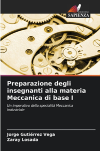 Preparazione degli insegnanti alla materia Meccanica di base I