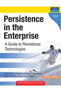 Persistence in the Enterprise : A Guide to Persistence Technologies