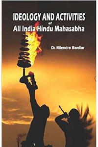 Ideology and activities of all India Hindu Mahasabha