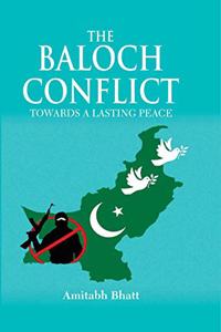 The Baloch Conflict: Towards a Lasting Peace