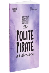 SnapTales: The Polite Pirate and Other Stories | Exciting Story Collection | For 6 to 9 Year Old Kids