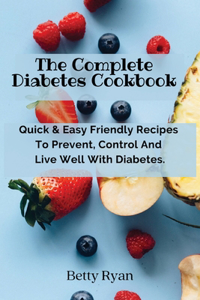 The Complete Diabetes Cookbook