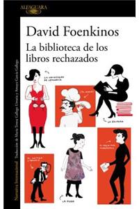 La Biblioteca de Los Libros Rechazados / The Library of Rejected Manuscripts