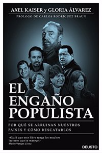 El engano populista: Por que se arruinan nuestros paises y como rescatarlos