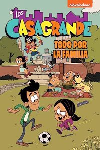 Todo por la familia (Los Casagrande - Una Casa de Locos. Comic 2)