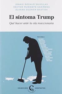El sintoma Trump: Que hacer ante la ola reaccionaria (Contextos) (Spanish Edition)