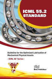 ICML 55.2 - Guideline for the Optimized Lubrication of Mechanical Physical Assets