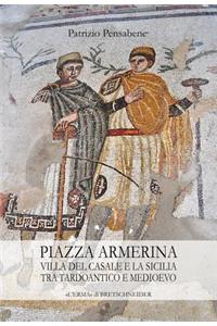 Piazza Armerina Villa del Casale E La Sicilia Tra Tardoantico E Medioevo