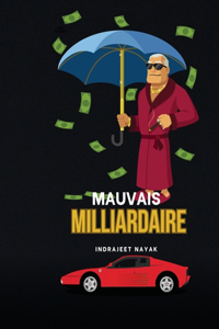 Mauvais Milliardaire