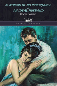 A Woman of No Importance & An Ideal Husband