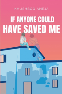 If Anyone Could Have Saved Me