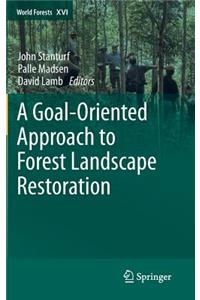 Goal-Oriented Approach to Forest Landscape Restoration