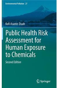 Public Health Risk Assessment for Human Exposure to Chemicals