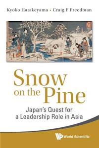 Snow on the Pine: Japan's Quest for a Leadership Role in Asia