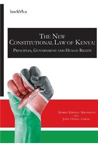The New Constitution of Kenya. Principles, Government and Human Rights