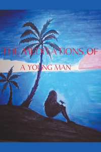 Meditations of a Young Man