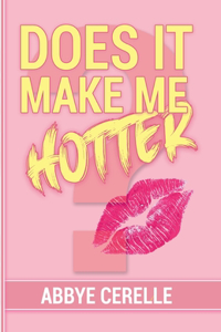 Does It Make Me Hotter?