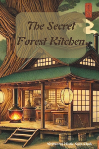 The Secret Forest Kitchen