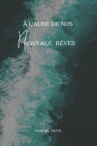 À l'aube de nos nouveaux rêves