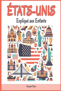 États-Unis Expliqué aux Enfants