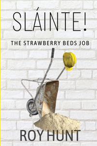 Sláinte! The Strawberry Beds Job