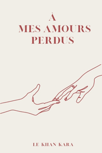 À mes amours perdus