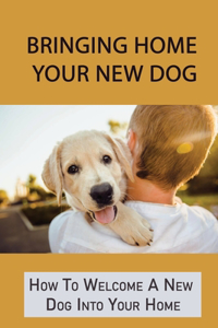 Bringing Home Your New Dog