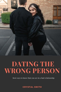 Dating the Wrong Person
