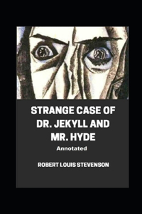 Strange Case of Dr. Jekyll and Mr. Hyde Annotated