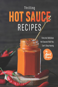 Thrilling Hot Sauce Recipes
