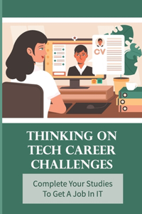 Thinking On Tech Career Challenges