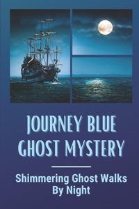 Journey Blue Ghost Mystery