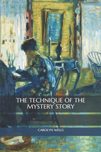The Technique of the Mystery Story