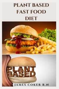 Plant Based Fast Food Diet