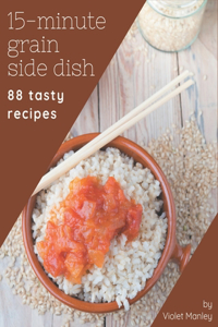 88 Tasty 15-Minute Grain Side Dish Recipes