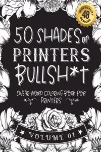 50 Shades of printers Bullsh*t