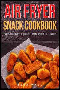 Air Fryer Snack Cookbook